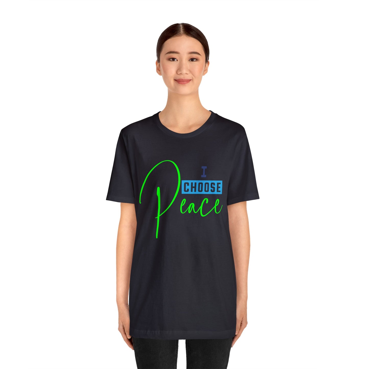 I choose peace - Unisex Jersey Short Sleeve Tee