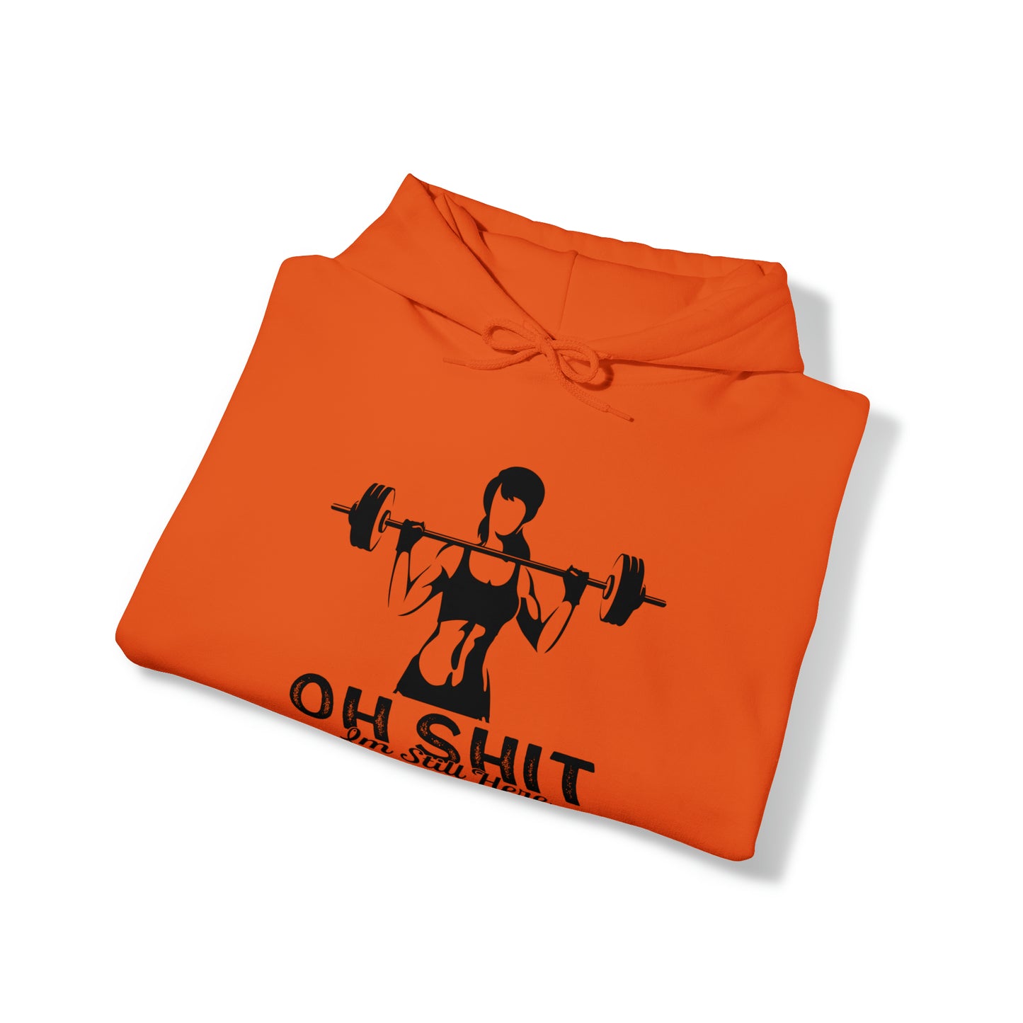 Oh shit, I am still here - Unisex Heavy Blend™ Hooded Sweatshirt
