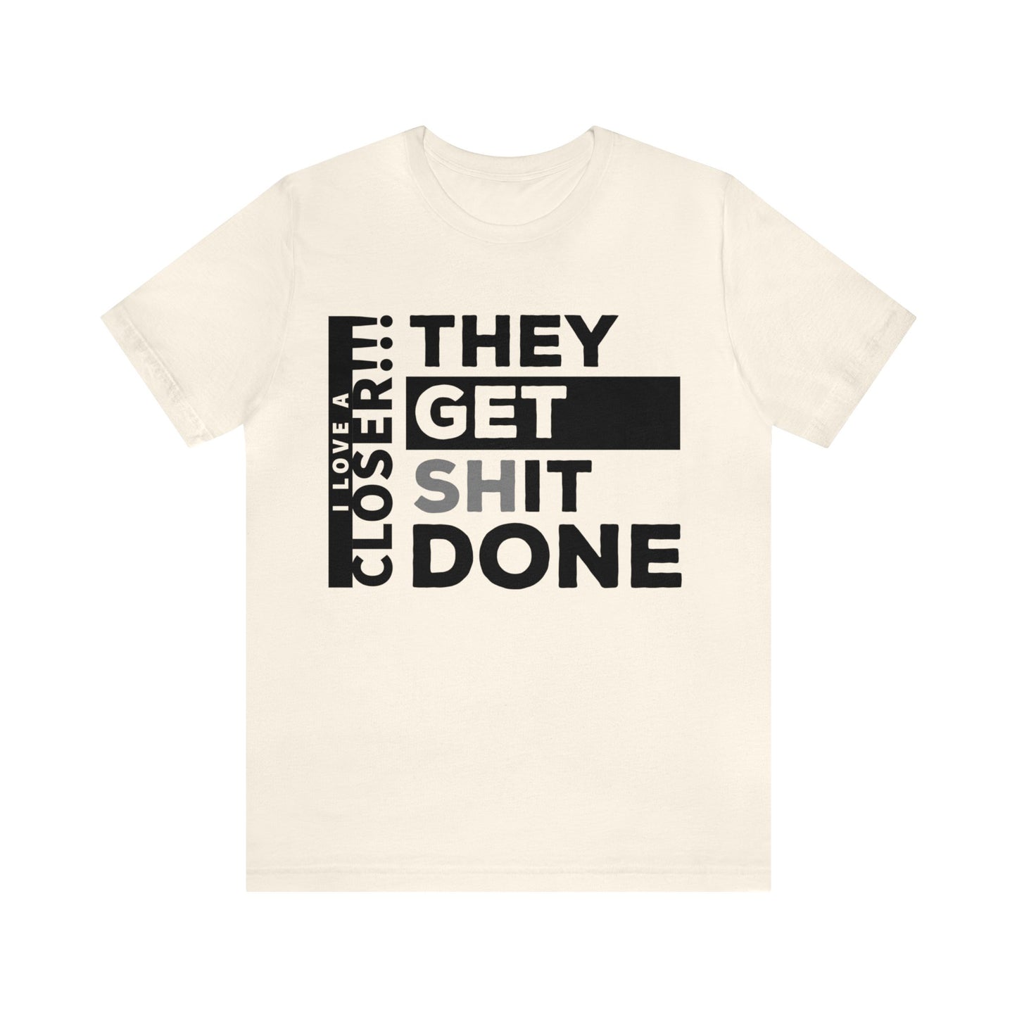 They Get Shit Done - Unisex Jersey Short Sleeve Tee