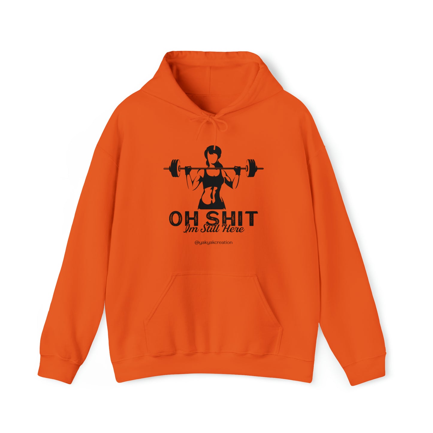 Oh shit, I am still here - Unisex Heavy Blend™ Hooded Sweatshirt