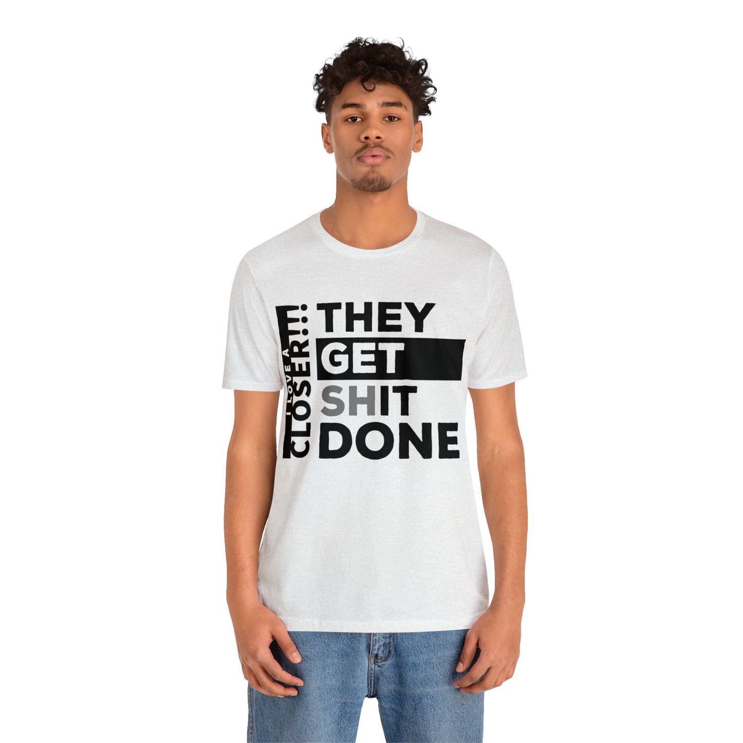 They Get Shit Done - Unisex Jersey Short Sleeve Tee