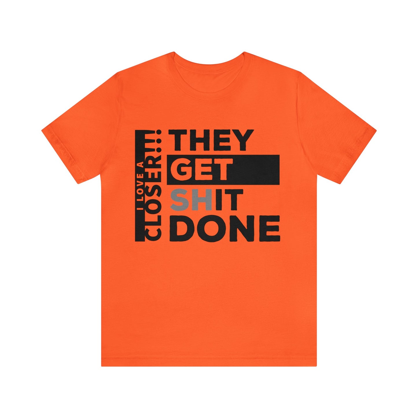 They Get Shit Done - Unisex Jersey Short Sleeve Tee