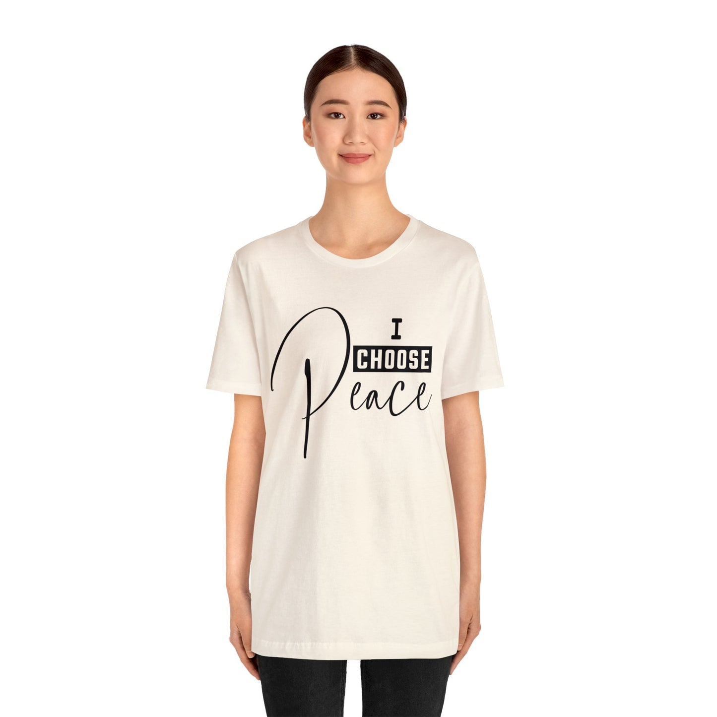 I Choose Peace - Unisex Jersey Short Sleeve Tee