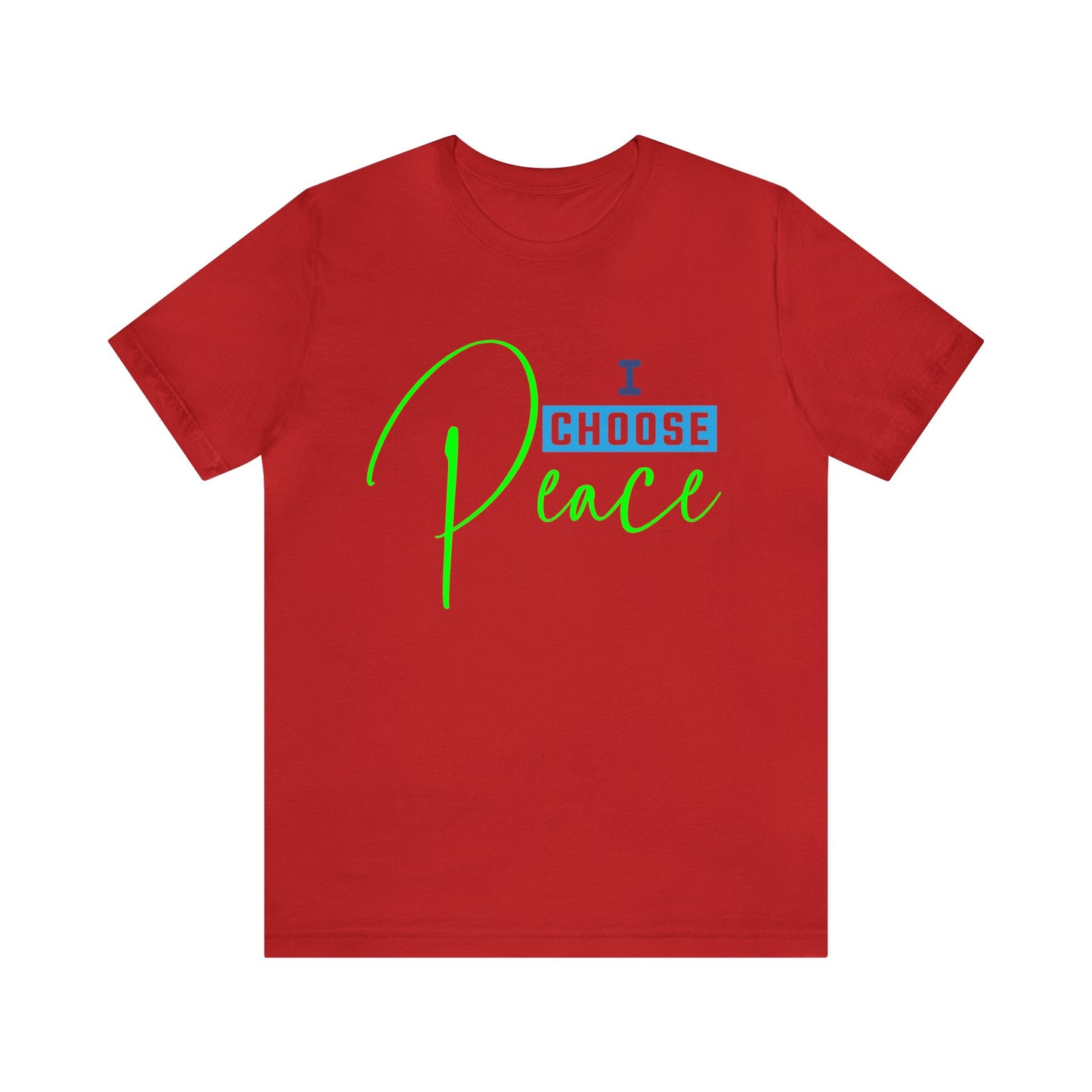 I choose peace - Unisex Jersey Short Sleeve Tee