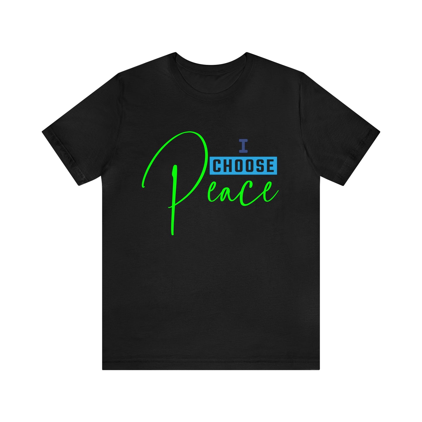 I choose peace - Unisex Jersey Short Sleeve Tee