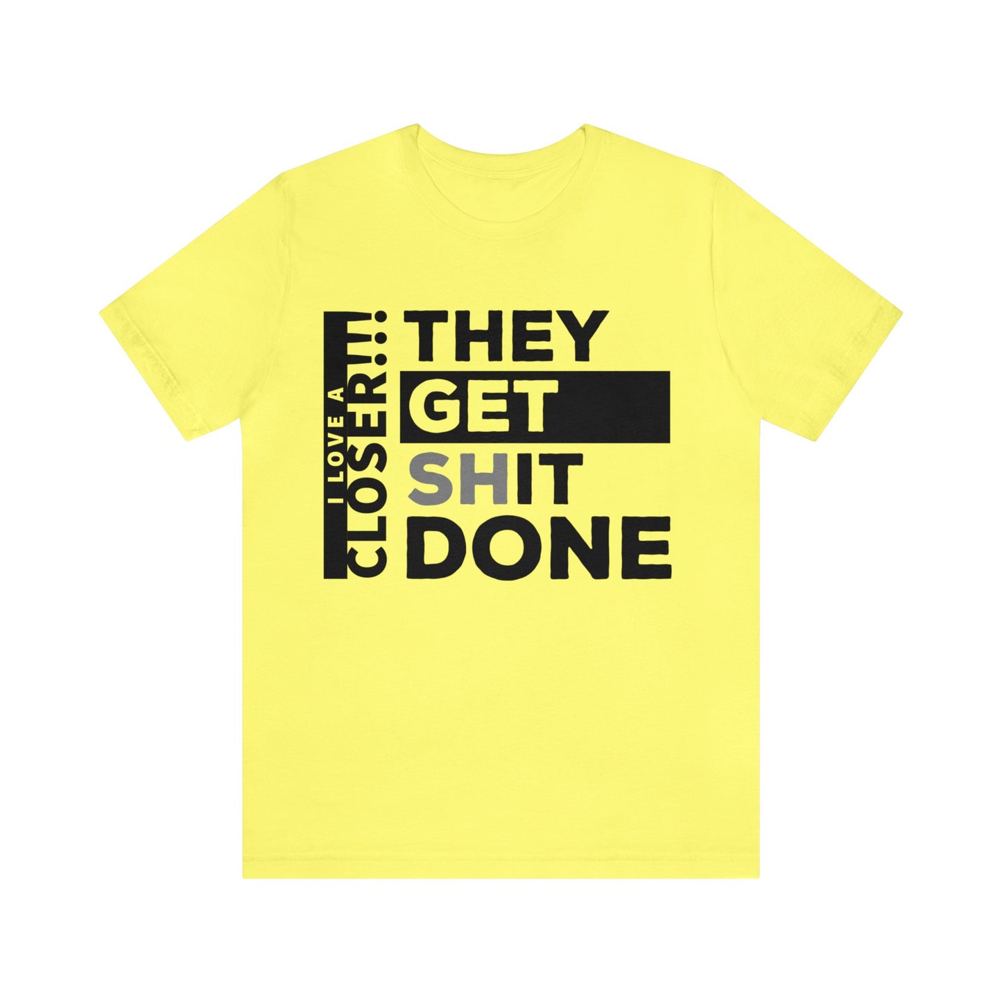 They Get Shit Done - Unisex Jersey Short Sleeve Tee