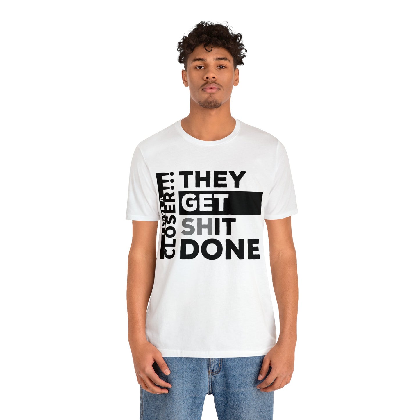 They Get Shit Done - Unisex Jersey Short Sleeve Tee