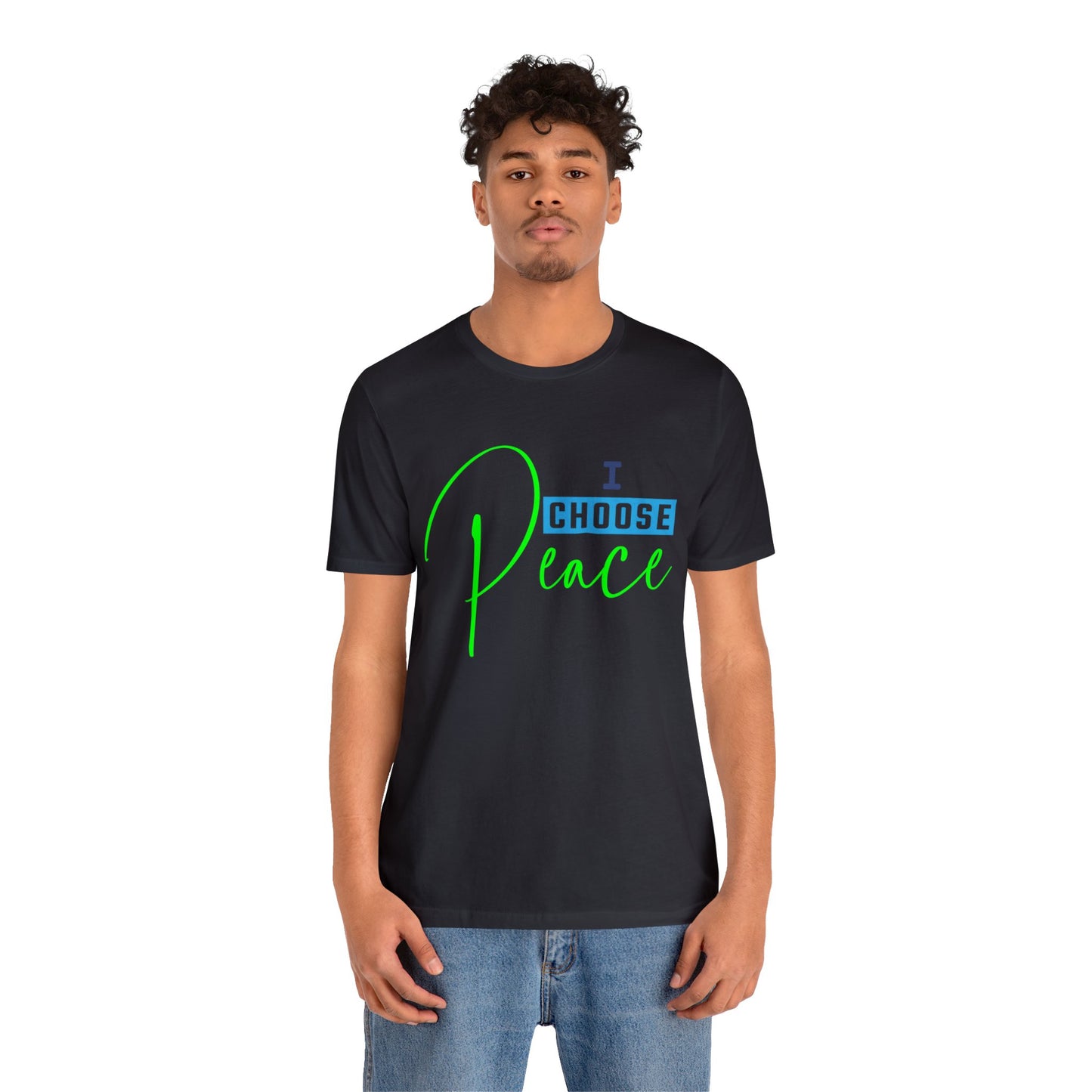 I choose peace - Unisex Jersey Short Sleeve Tee