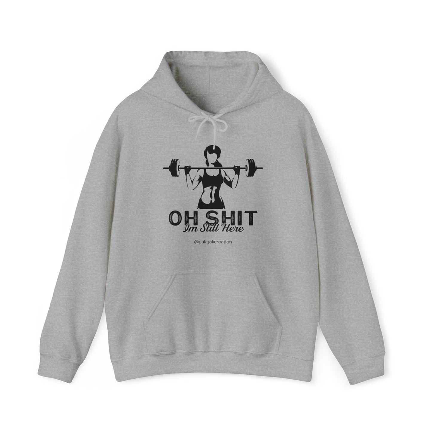 Oh shit, I am still here - Unisex Heavy Blend™ Hooded Sweatshirt