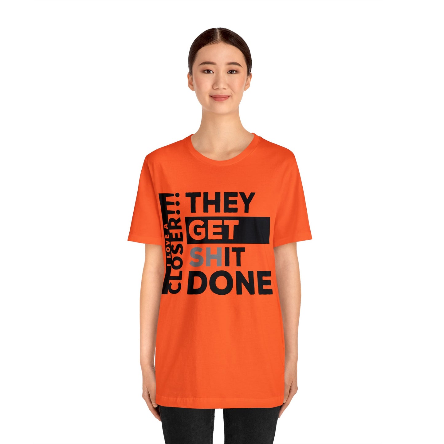 They Get Shit Done - Unisex Jersey Short Sleeve Tee