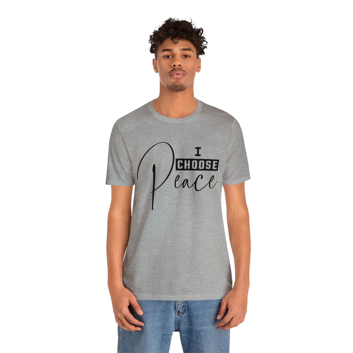 I Choose Peace - Unisex Jersey Short Sleeve Tee