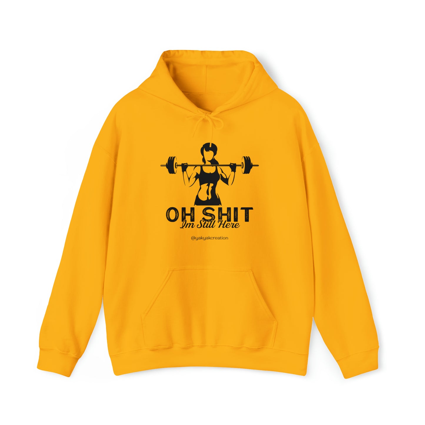 Oh shit, I am still here - Unisex Heavy Blend™ Hooded Sweatshirt