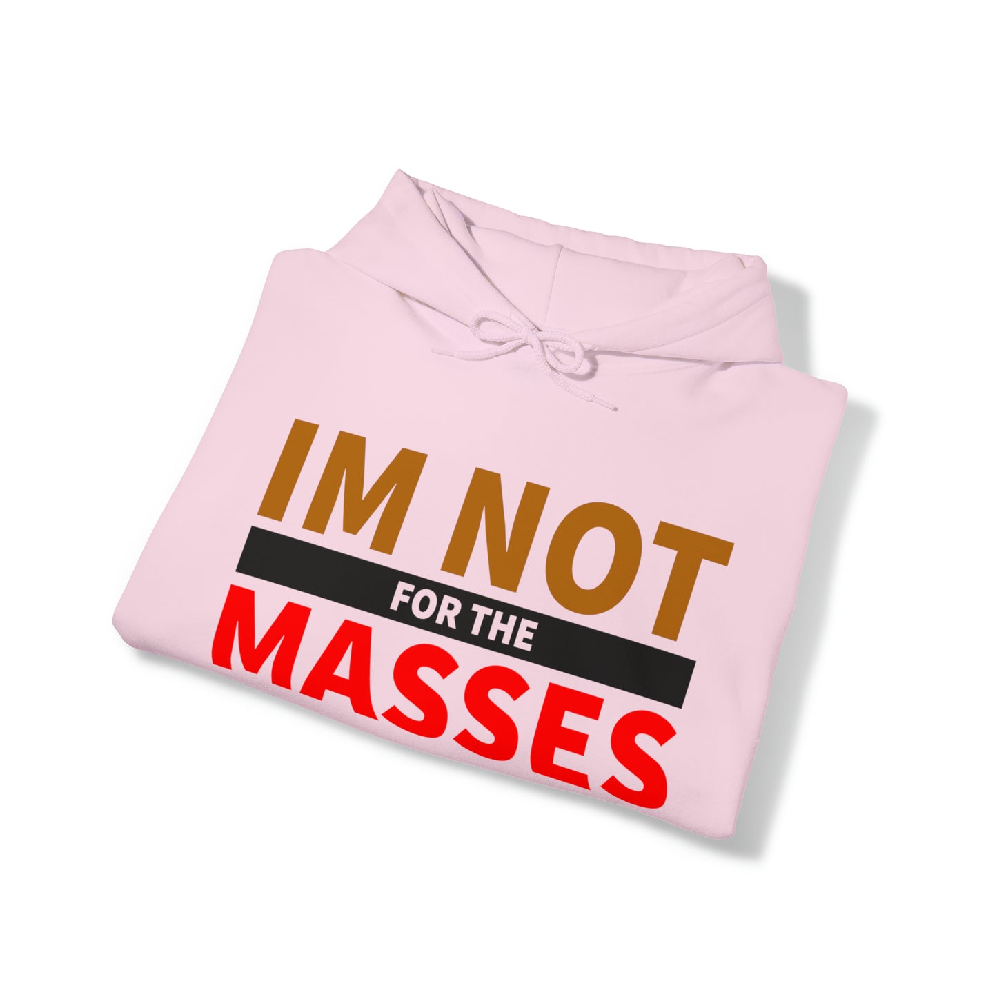IM not for the Masses - Unisex Heavy Blend™ Hooded Sweatshirt