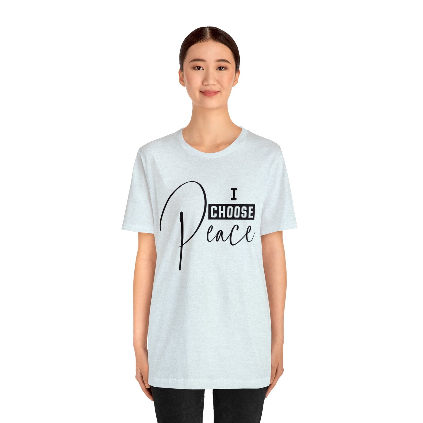 I Choose Peace - Unisex Jersey Short Sleeve Tee