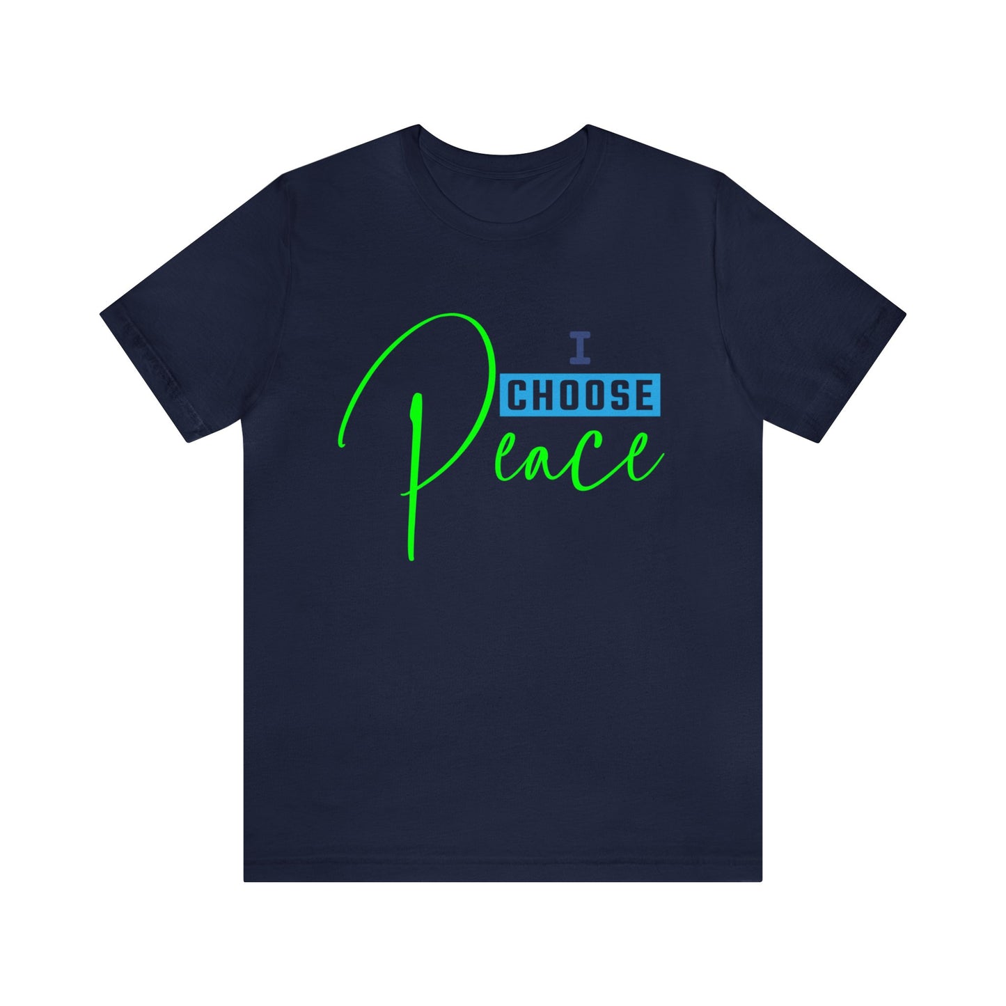 I choose peace - Unisex Jersey Short Sleeve Tee
