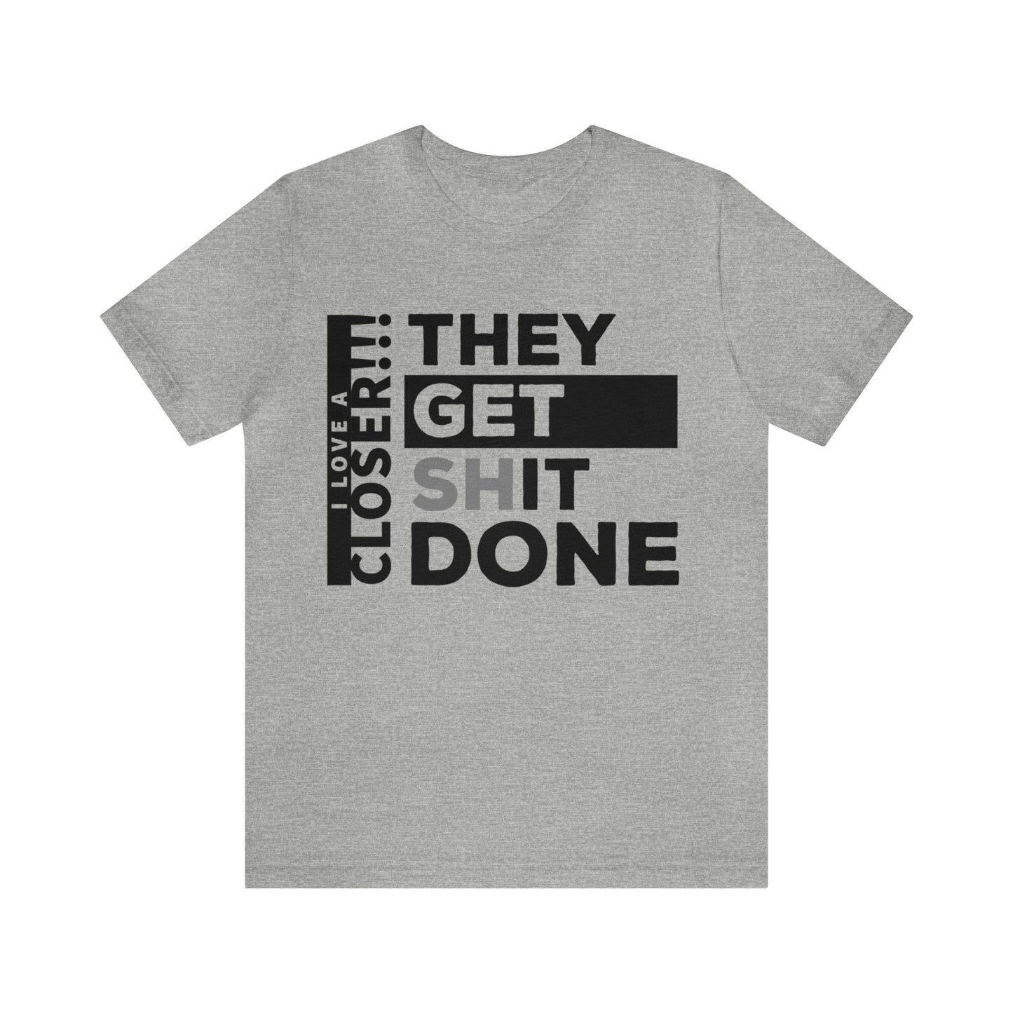 They Get Shit Done - Unisex Jersey Short Sleeve Tee