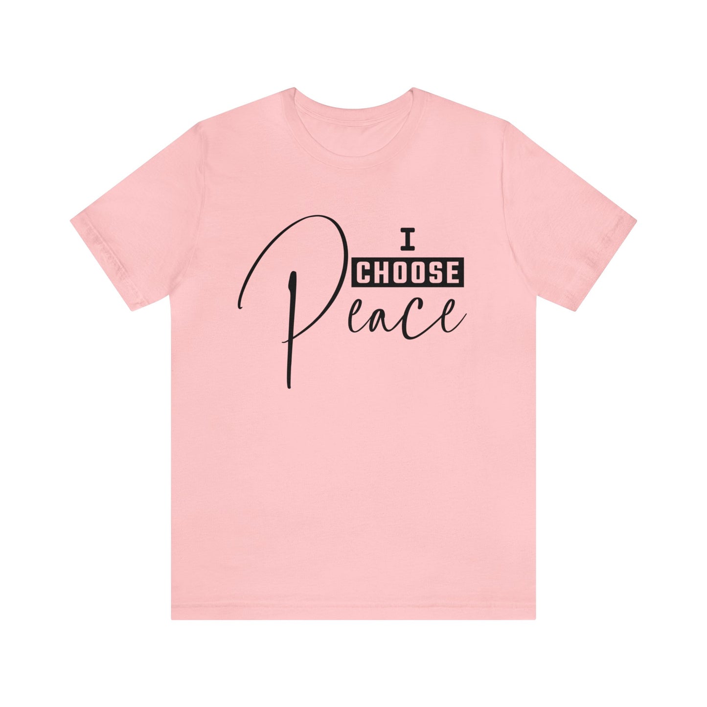 I Choose Peace - Unisex Jersey Short Sleeve Tee