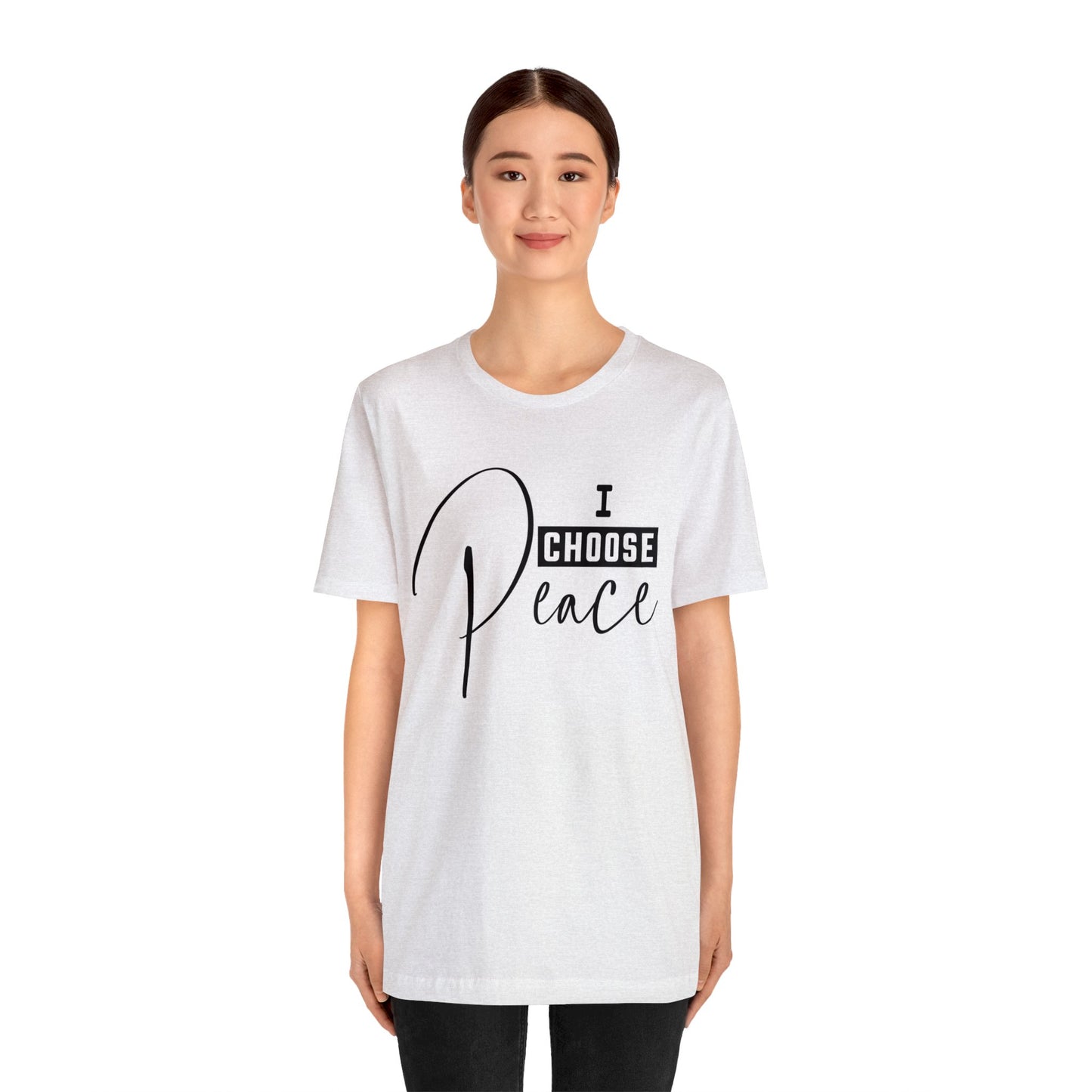 I Choose Peace - Unisex Jersey Short Sleeve Tee