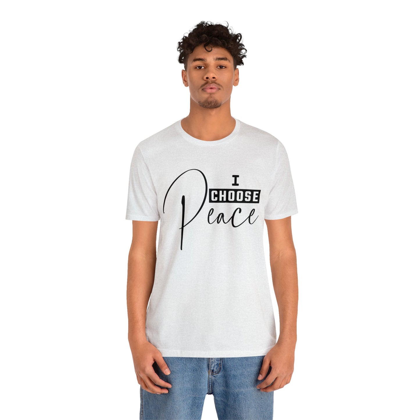 I Choose Peace - Unisex Jersey Short Sleeve Tee