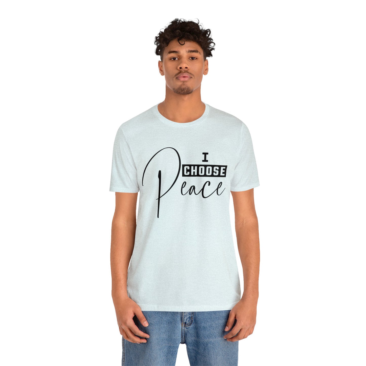 I Choose Peace - Unisex Jersey Short Sleeve Tee