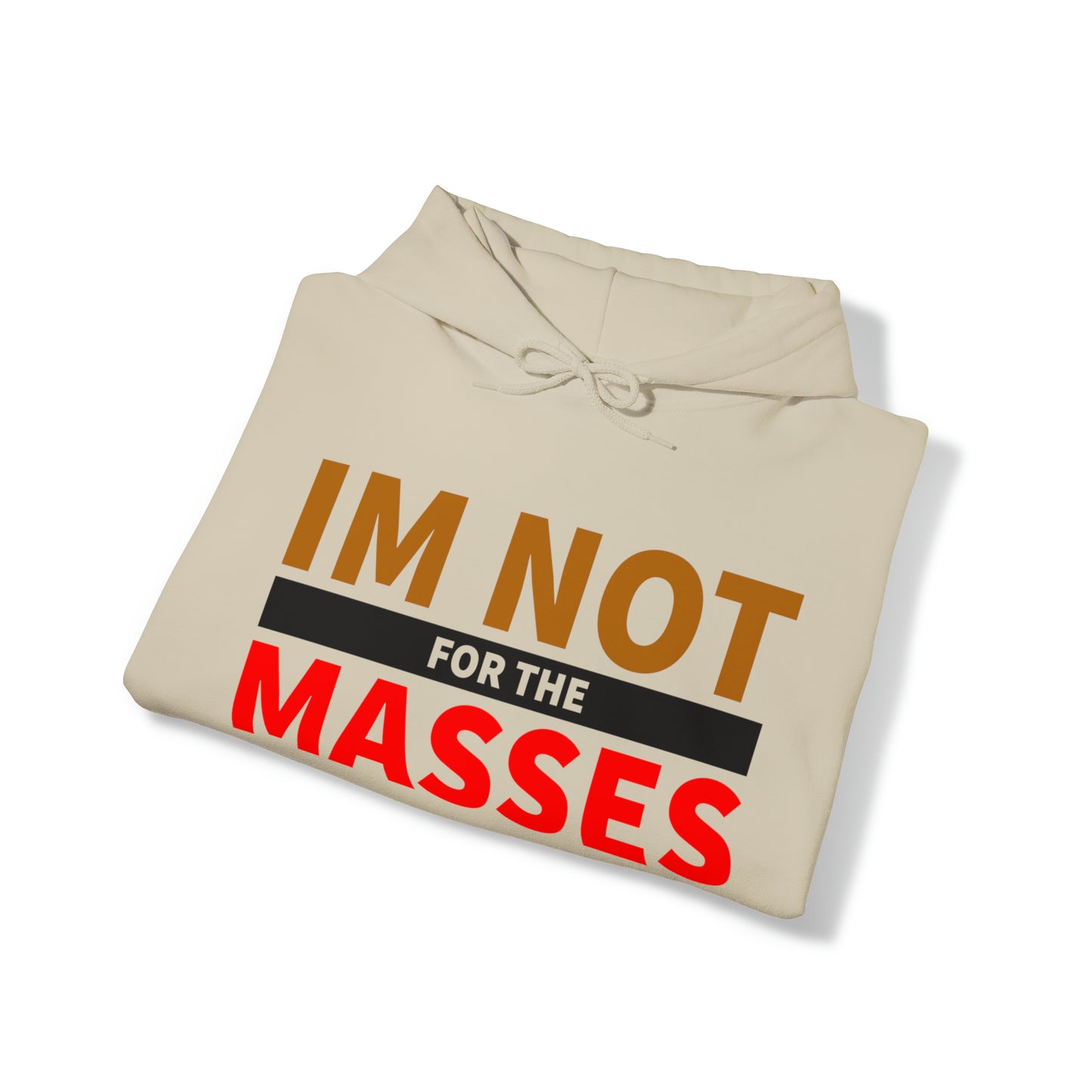 IM not for the Masses - Unisex Heavy Blend™ Hooded Sweatshirt