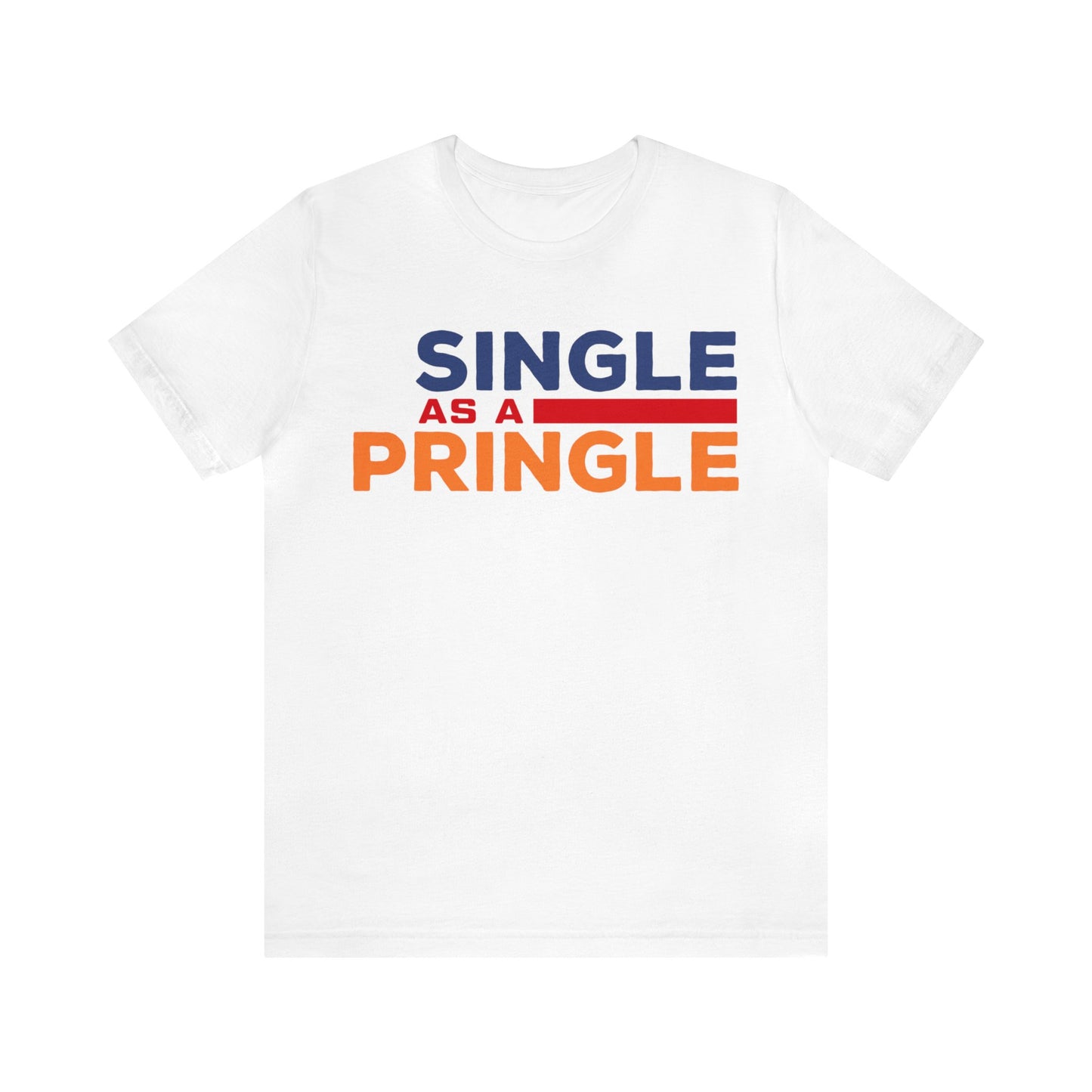 Single as a Pringle - Unisex Jersey Short Sleeve Tee