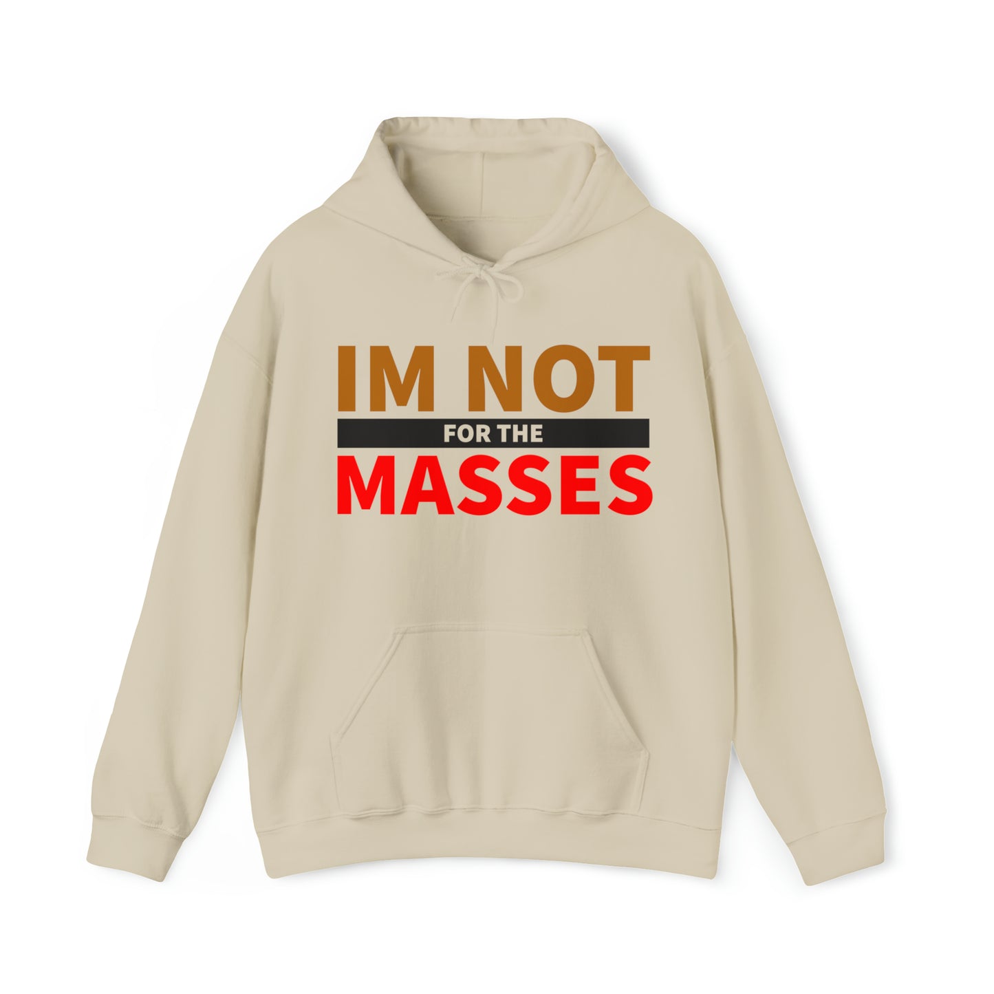 IM not for the Masses - Unisex Heavy Blend™ Hooded Sweatshirt