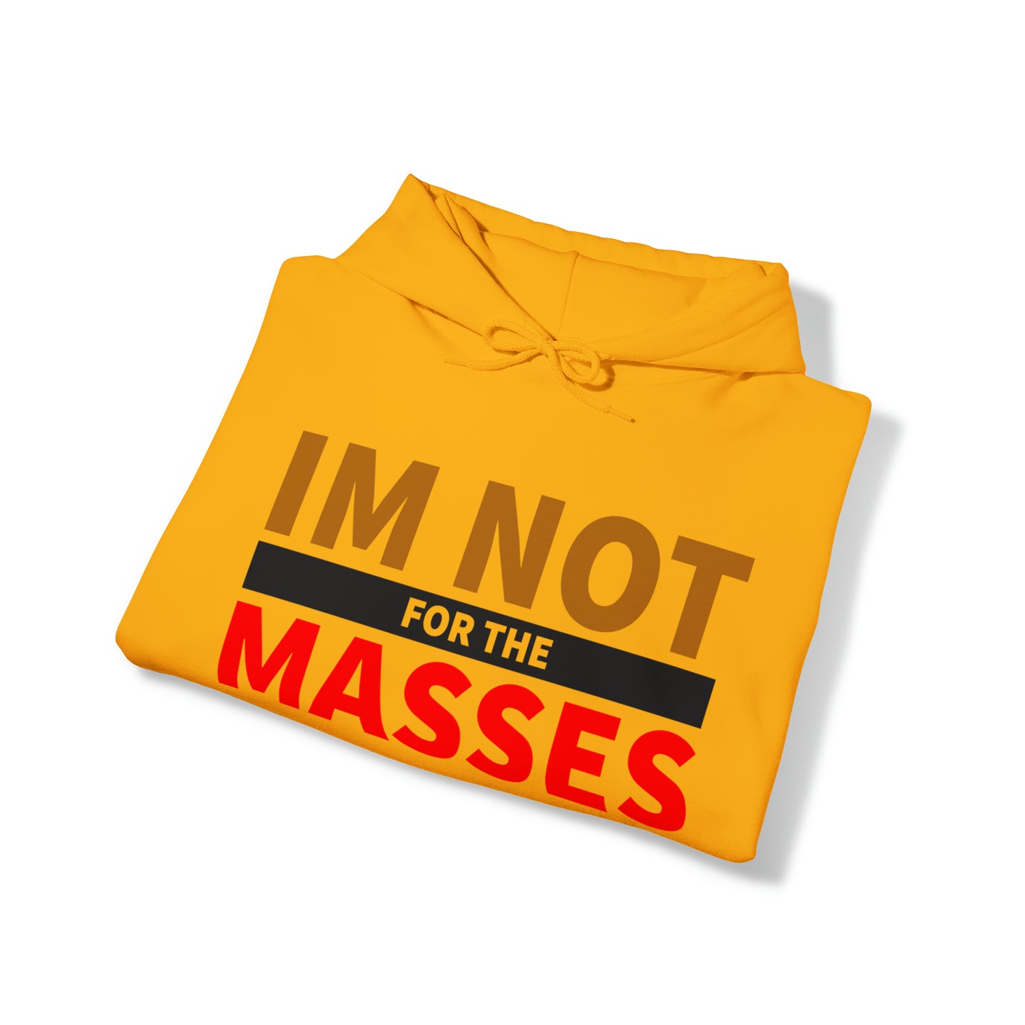 IM not for the Masses - Unisex Heavy Blend™ Hooded Sweatshirt