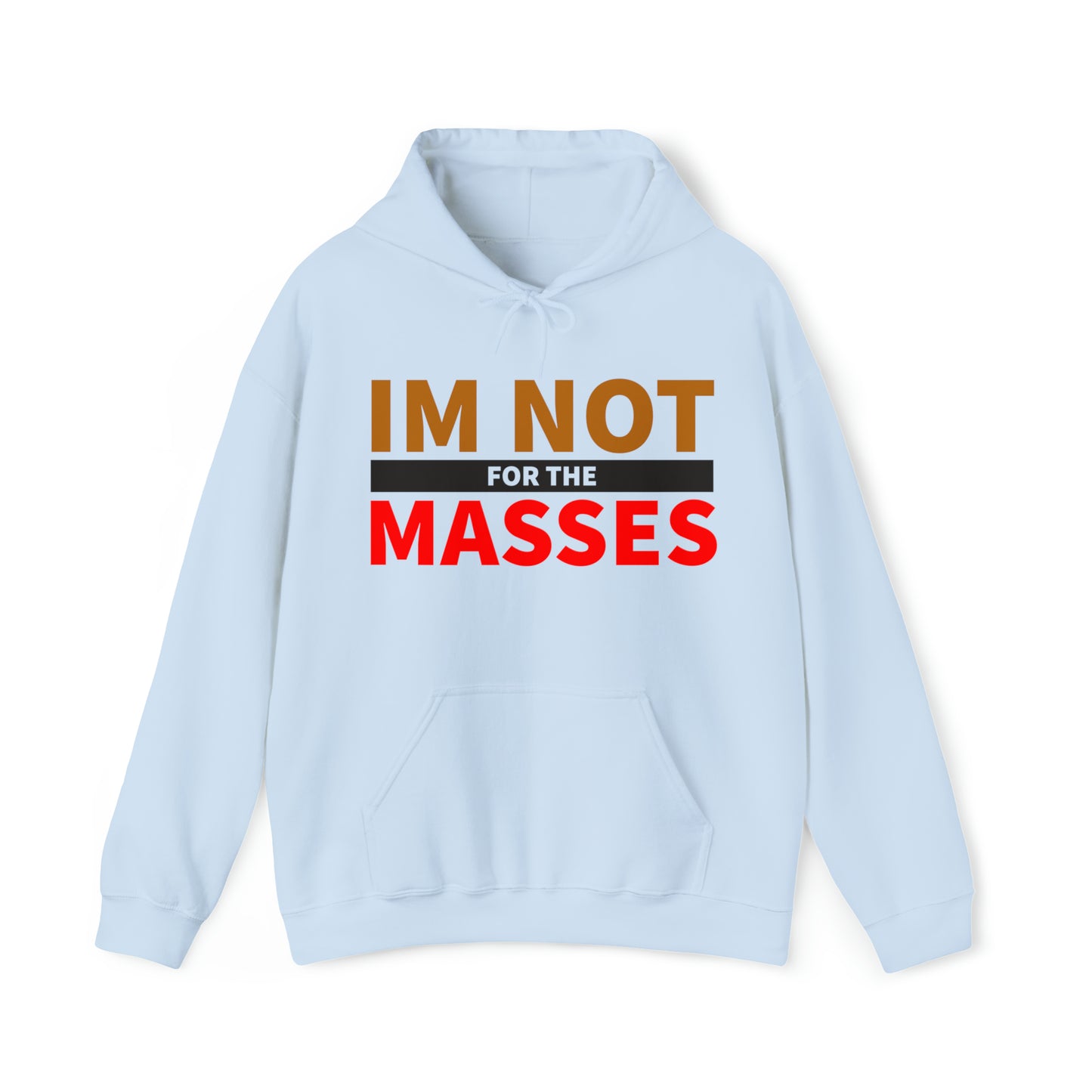 IM not for the Masses - Unisex Heavy Blend™ Hooded Sweatshirt