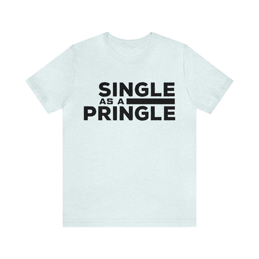 Single as a Pringle - Unisex Jersey Short Sleeve Tee