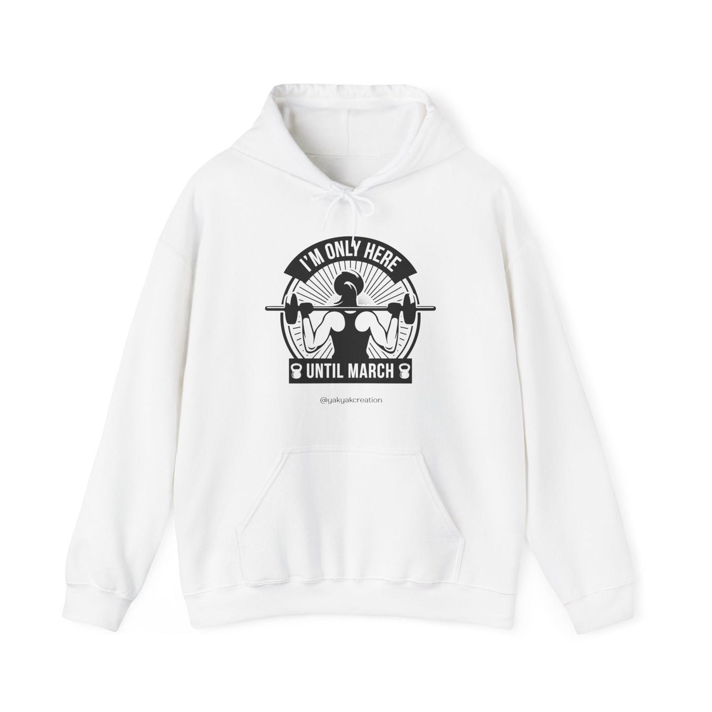 I'm ony here until march - Unisex Heavy Blend™ Hooded Sweatshirt