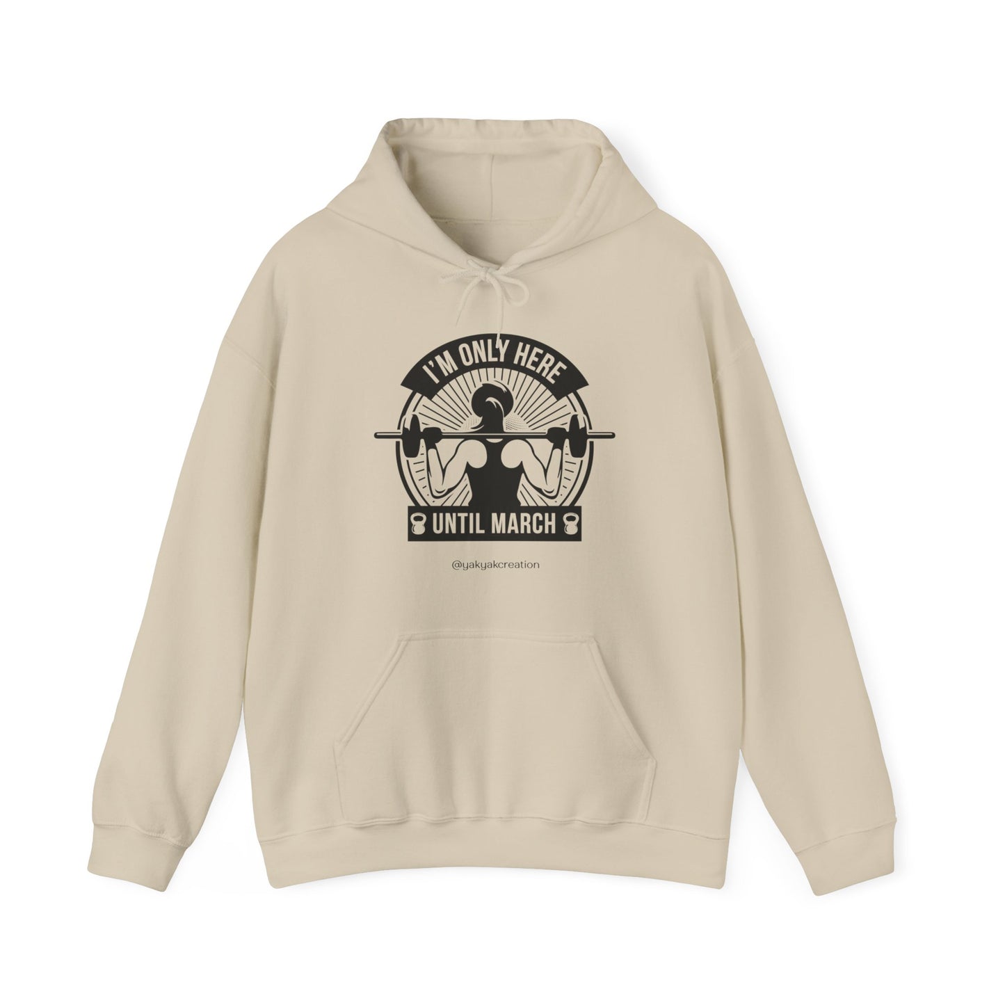 I'm ony here until march - Unisex Heavy Blend™ Hooded Sweatshirt