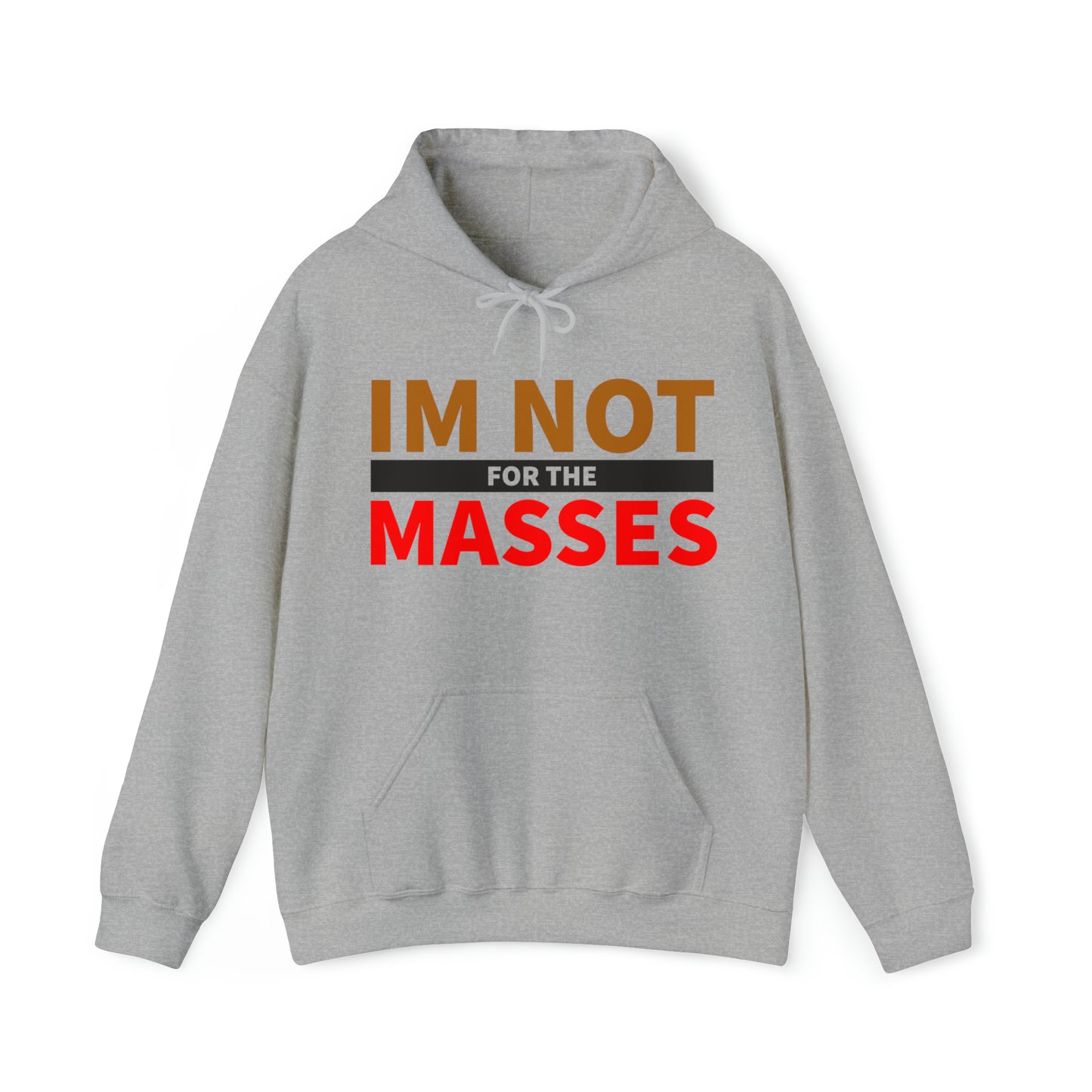 IM not for the Masses - Unisex Heavy Blend™ Hooded Sweatshirt