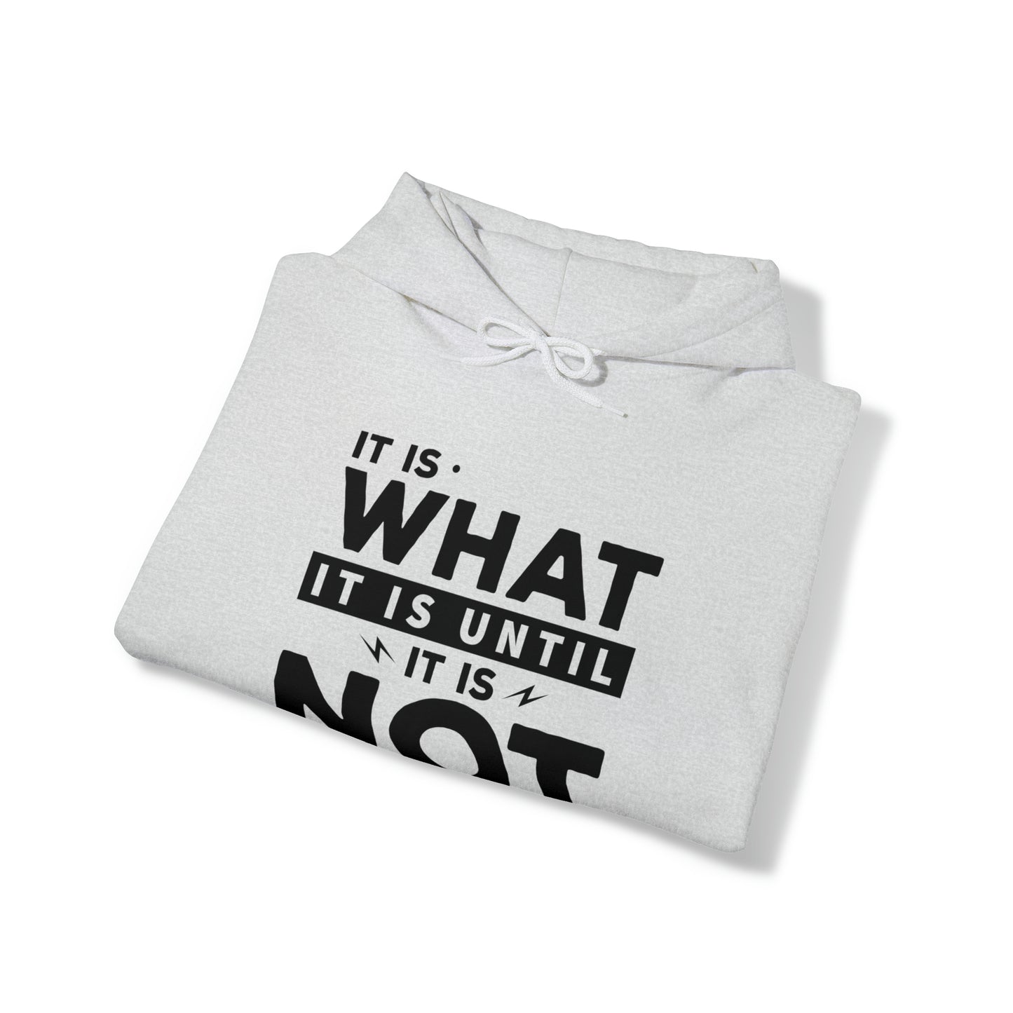 It is what it is - Unisex Heavy Blend™ Hooded Sweatshirt