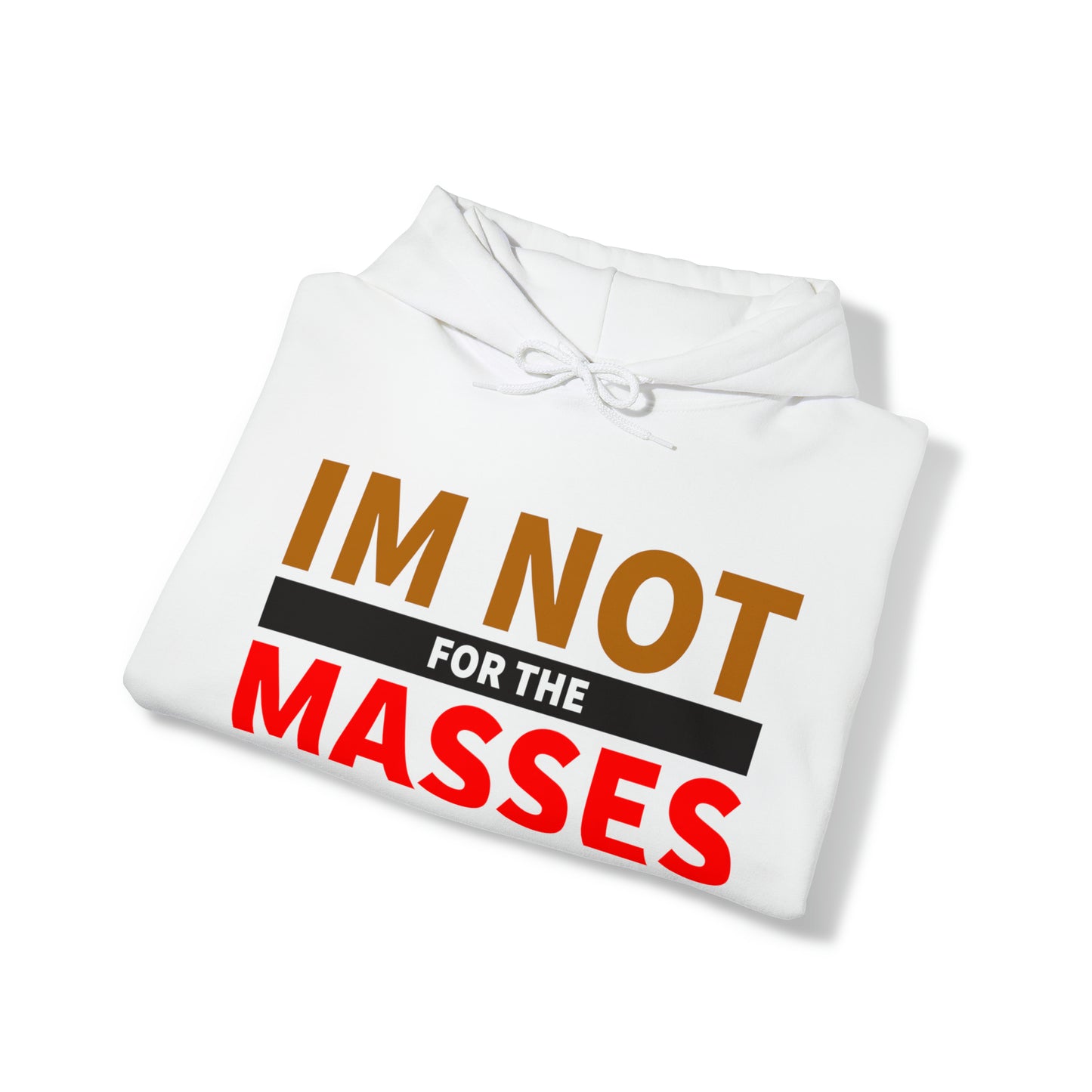 IM not for the Masses - Unisex Heavy Blend™ Hooded Sweatshirt