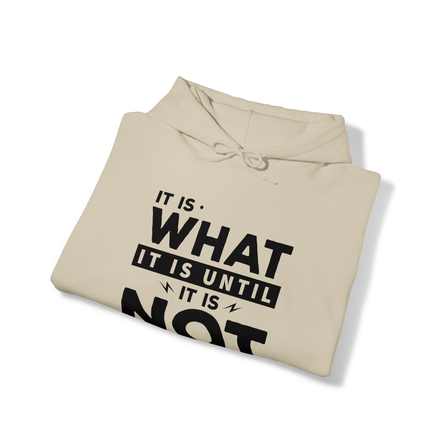 It is what it is - Unisex Heavy Blend™ Hooded Sweatshirt